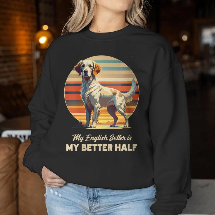 English Setter My Better Half Women Sweatshirt Unique Gifts