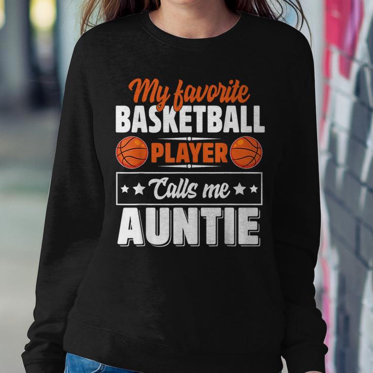 My Favorite Basketball Player Calls Me Auntie Mother's Day Women Sweatshirt Unique Gifts