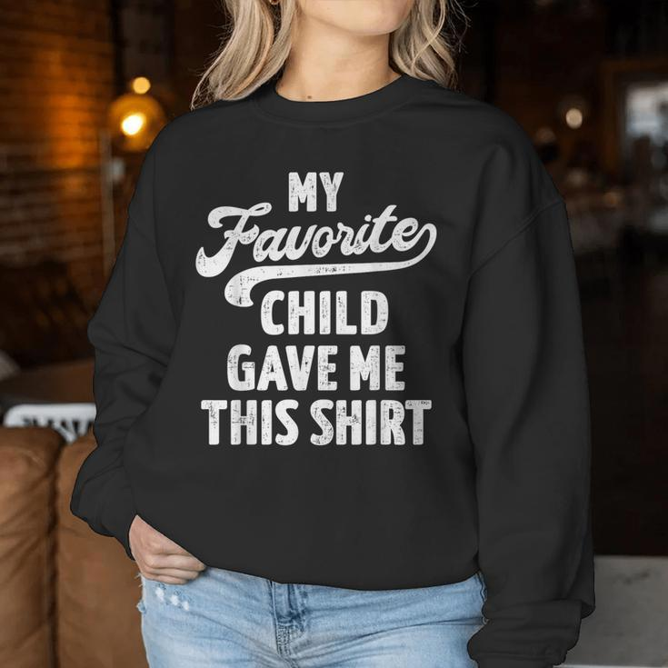 Favorite Child Gave For Mom From Son Or Daughter Women Sweatshirt Funny Gifts