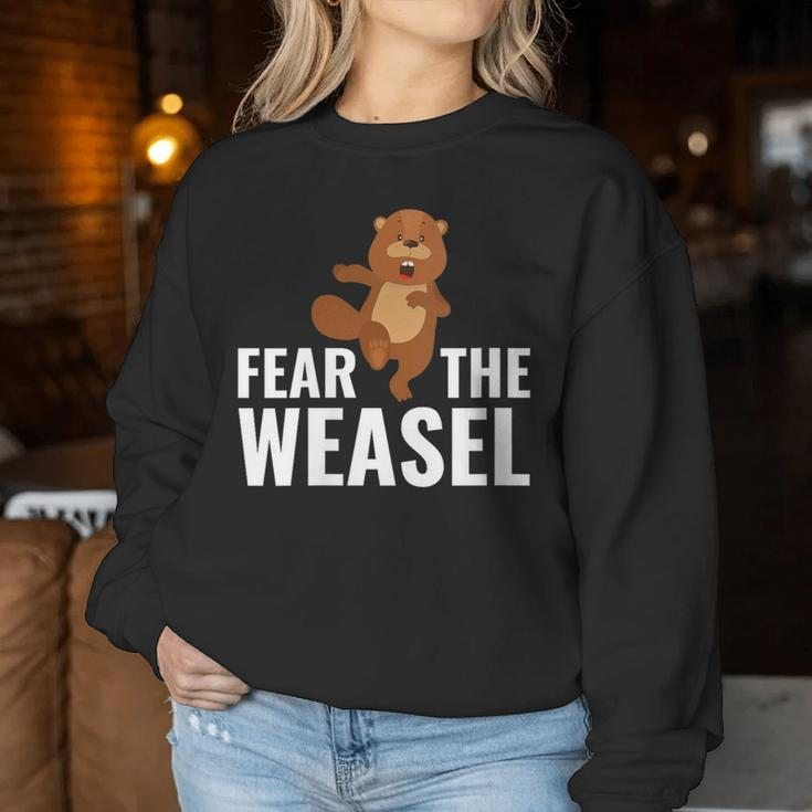 Fear The Weasel Weasel Lover Cute Animal Lover Women Sweatshirt Unique Gifts