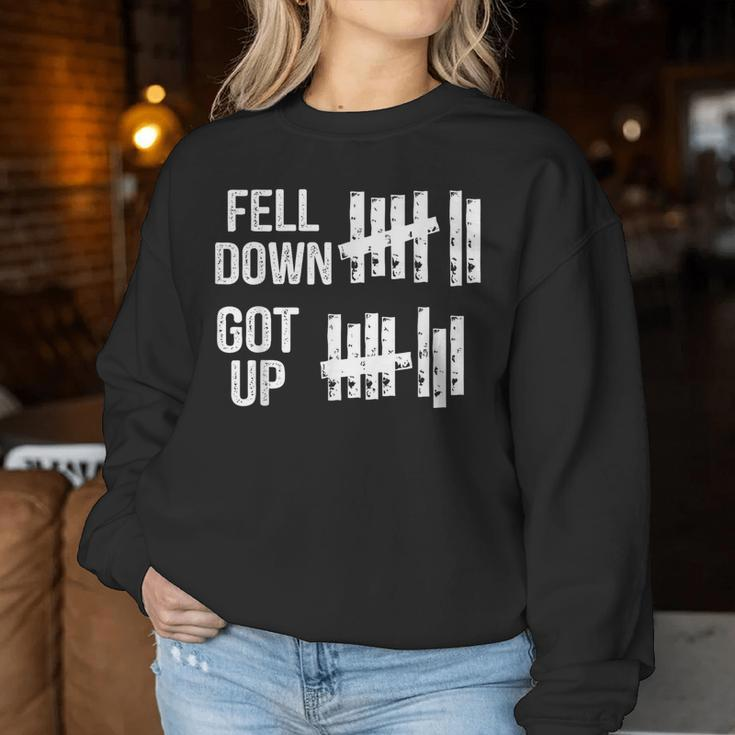 Fell Down Got Up Motivational For & Positive Women Sweatshirt Unique Gifts