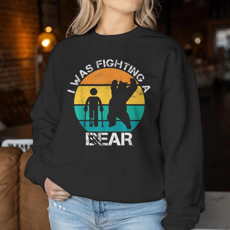 I Was Fighting A Bear Broken Leg Injury Recovery Men Women Sweatshirt Unique Gifts