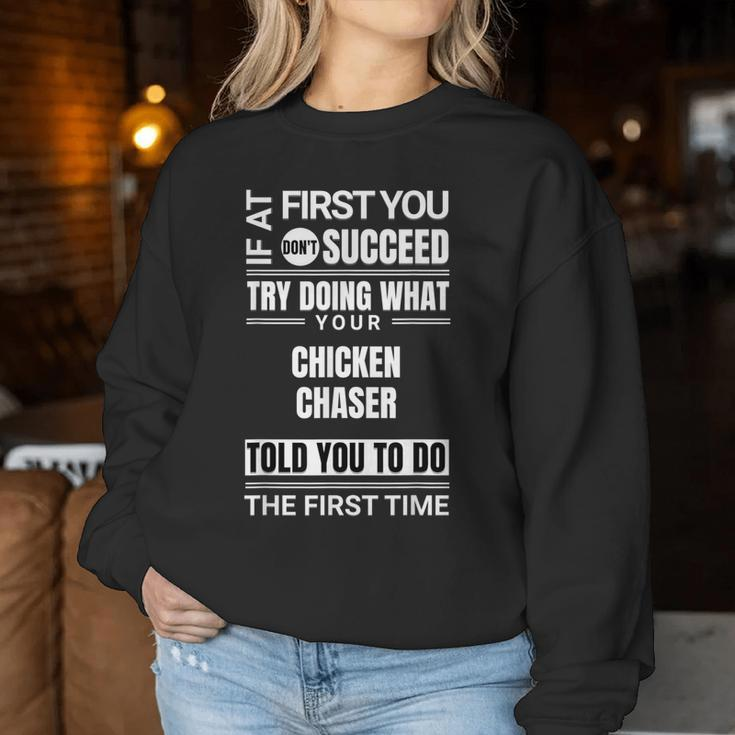 If At First You Don't Succeed Chicken Chaser Women Sweatshirt Unique Gifts