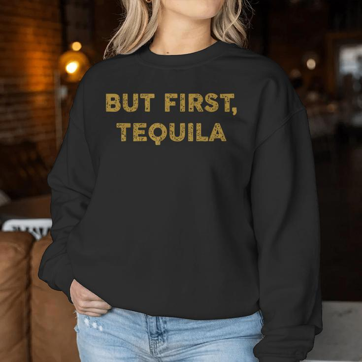 But First Tequila Drinking Party Mexican Women Sweatshirt Personalized Gifts