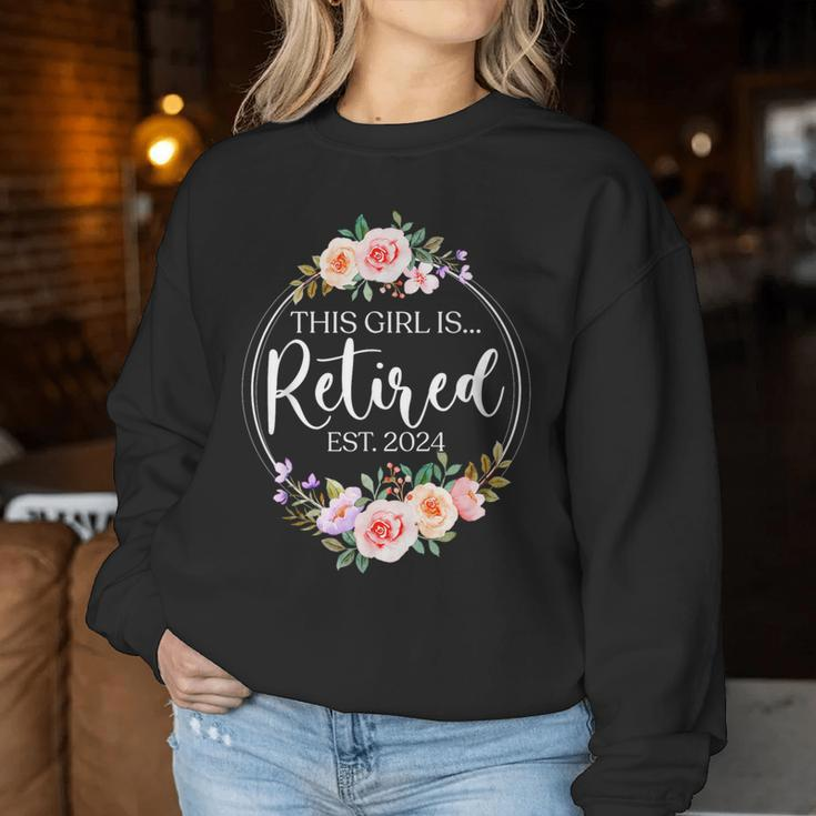 Floral Retirement This Girl Is Retired Est 2024 Women Sweatshirt Funny Gifts