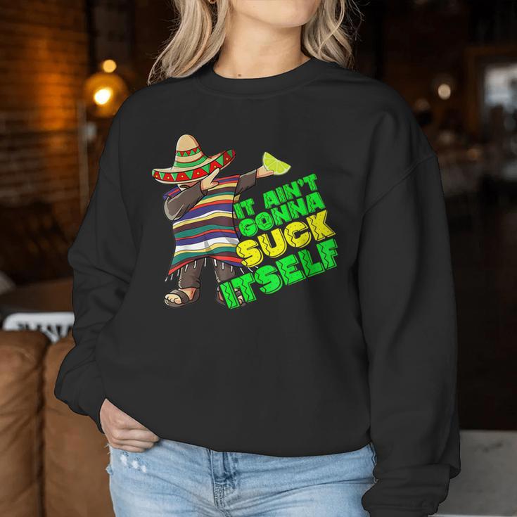 It Aint Gonna Suck Itself Tequila Lime Cinco De Mayo Women Sweatshirt Unique Gifts