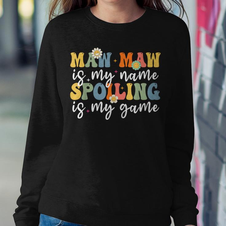 Maw Maw Is My Name Spoiling Is My Game Mother's Day Women Sweatshirt Funny Gifts