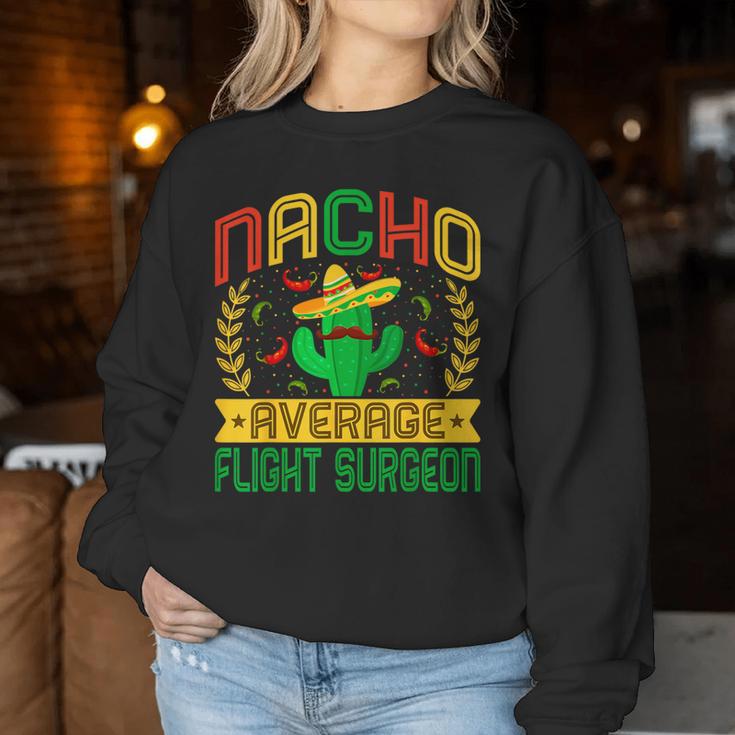 Nacho Average Flight Surgeon Mexican Cactus Women Sweatshirt Unique Gifts