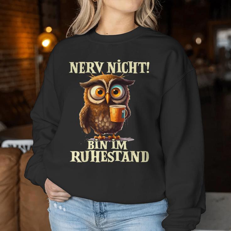 Owl With Coffee Nerv Nicht Bin Im Ruhestand Pensioner Sweatshirt Frauen Lustige Geschenke