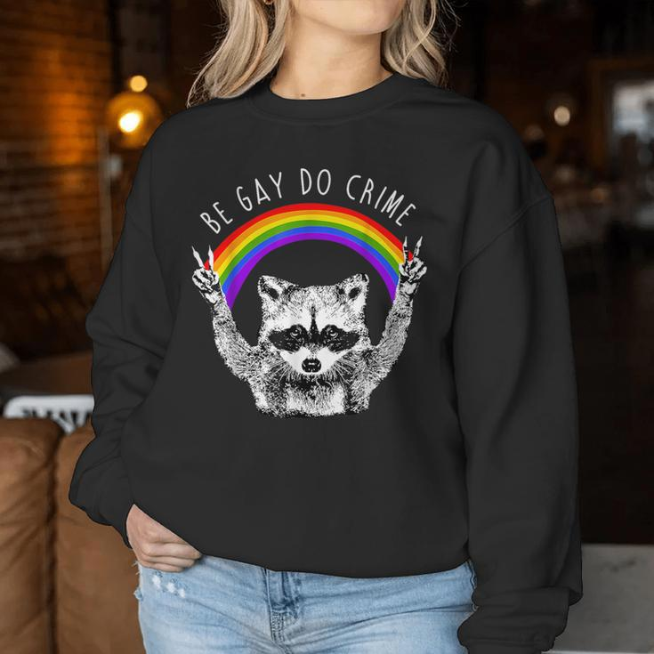 Raccoon Be Gay Do Crime Rainbow Lgbtq Pride Gay Racoon Women Sweatshirt Unique Gifts