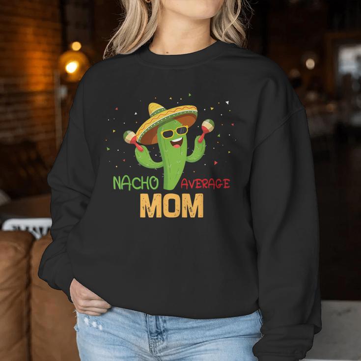 Saying Nacho Average Mom Humor Mexican Men Women Sweatshirt Unique Gifts