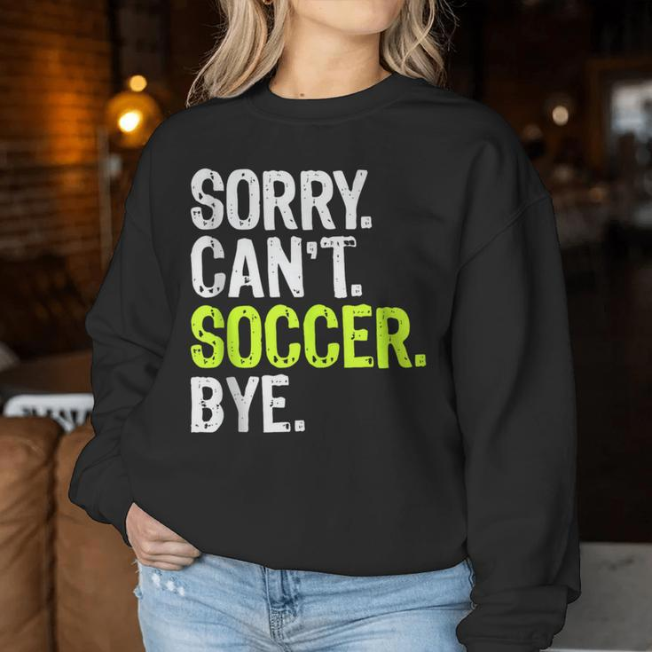 Soccer Mom Boys Girls Sorry Can't Soccer Bye Women Sweatshirt Unique Gifts