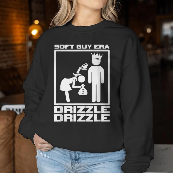 Soft Guy Era Drizzle Drizzle Soft Girl Era Parody Women Sweatshirt Unique Gifts