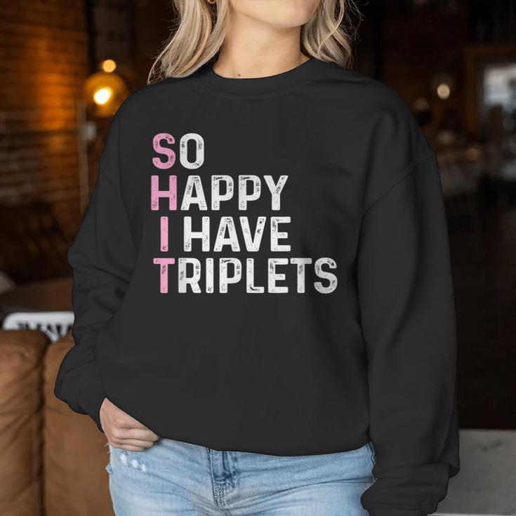 Triplet Mom Dad So Happy I Have Triplets Mother Father Women Sweatshirt Unique Gifts