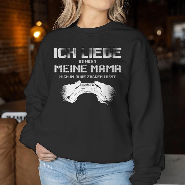 Gamer Ich Liebe Es Wenn Meine Mama Mich Zocken Lassst Sweatshirt Frauen Lustige Geschenke