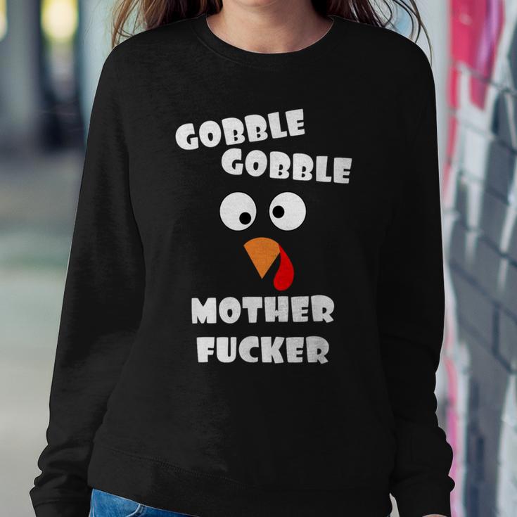 Gobble Gobble Motherfucker Turkey Thanksgiving Day Adult Women Sweatshirt Unique Gifts