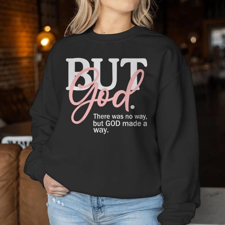 But God There Was No Way But God Made A Way Christian Women Sweatshirt Unique Gifts