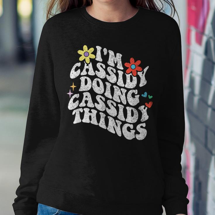 Groovy Im Cassidy Doing Cassidy Things Mother's Day Women Sweatshirt Unique Gifts