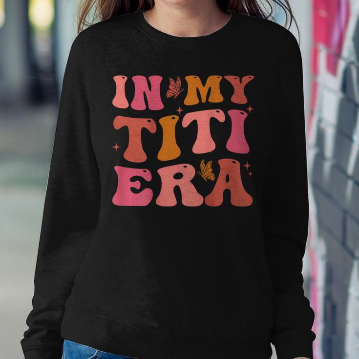 Groovy Retro In My Titi Era Best Aunt Ever Auntie Women Sweatshirt Unique Gifts