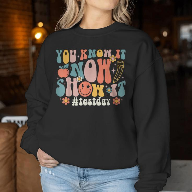 Groovy Test Day You Know It Now Show It Teacher Testing Women Sweatshirt Unique Gifts