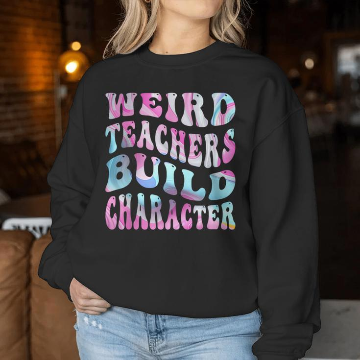 Groovy Weird Teachers Build Character Teacher Sayings Women Sweatshirt Personalized Gifts