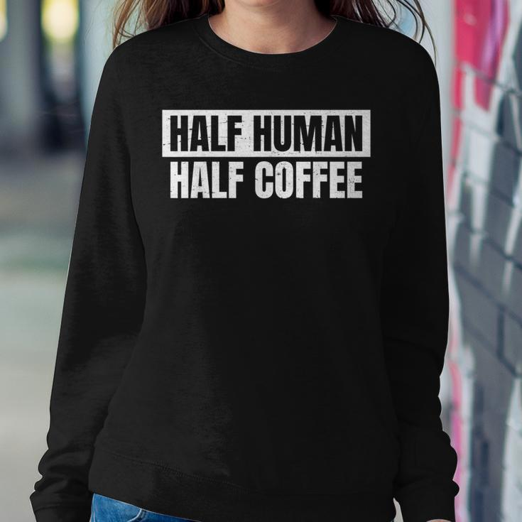 Half Coffee Half Human- Espresso Barista Vintage Women Sweatshirt Unique Gifts