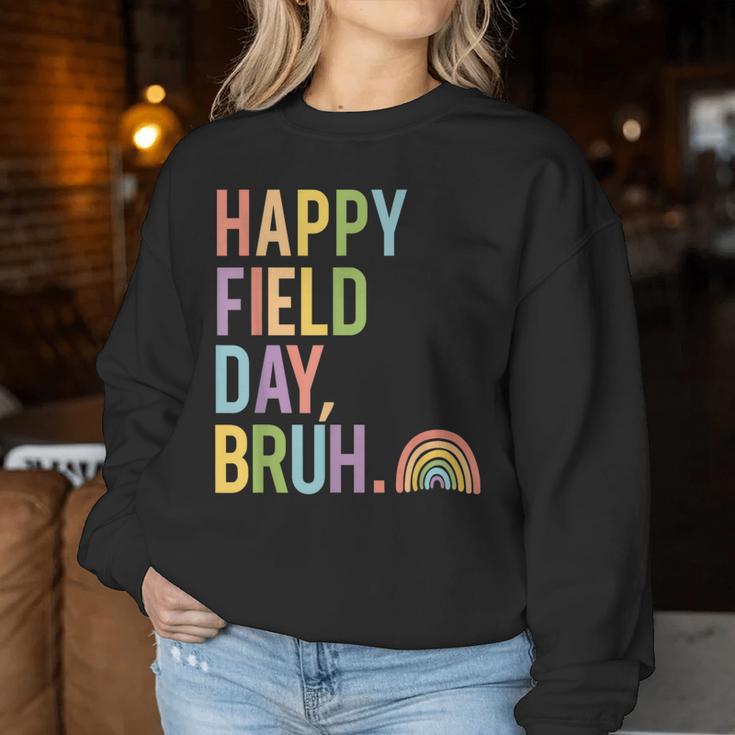 Happy Field Day Bruh Field Trip Fun Rainbow Teacher Student Women Sweatshirt Unique Gifts