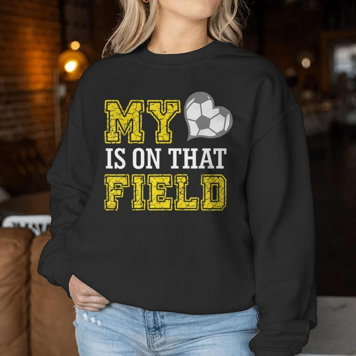 My Heart Is On That Field Crazy Soccer Mom Life Women Sweatshirt Unique Gifts