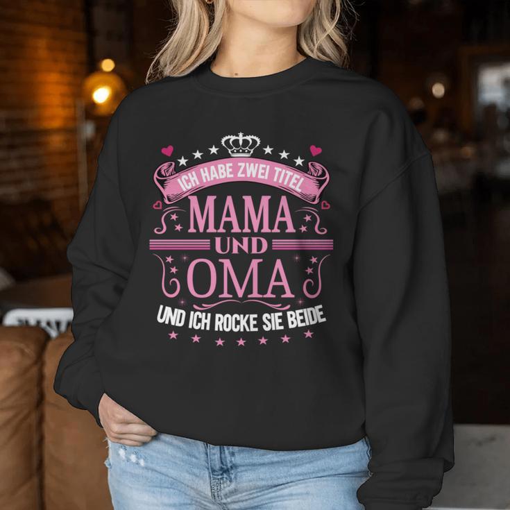 Ich Habe Zwei Titel Mama & Oma Muttertag Spruch Geburtstag Sweatshirt Frauen Lustige Geschenke