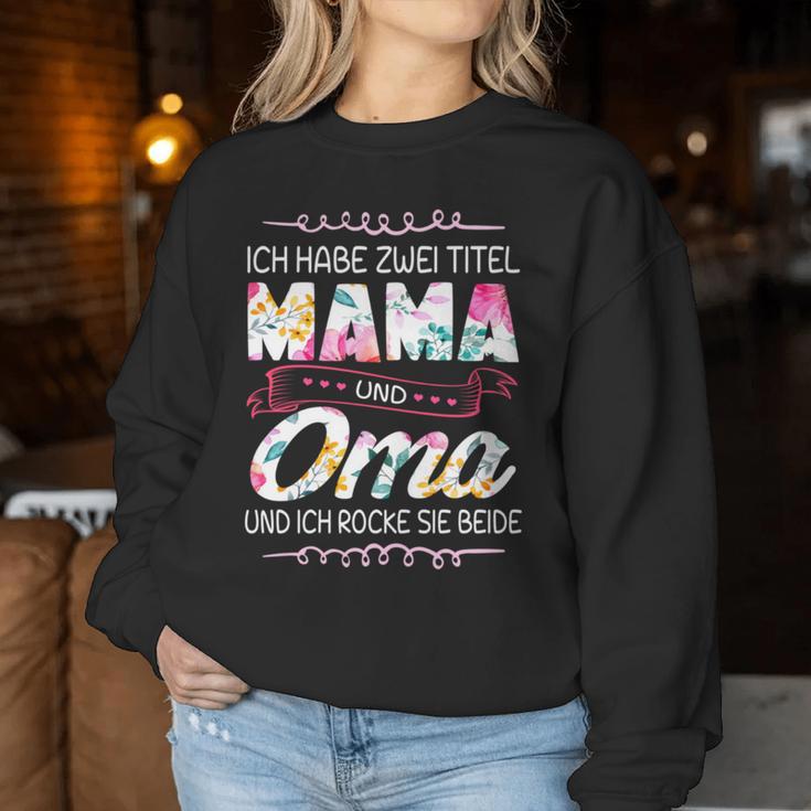 Ich Habe Zwei Titel Mama And Oma And Inch Rocke Sie Both Sweatshirt Frauen Lustige Geschenke