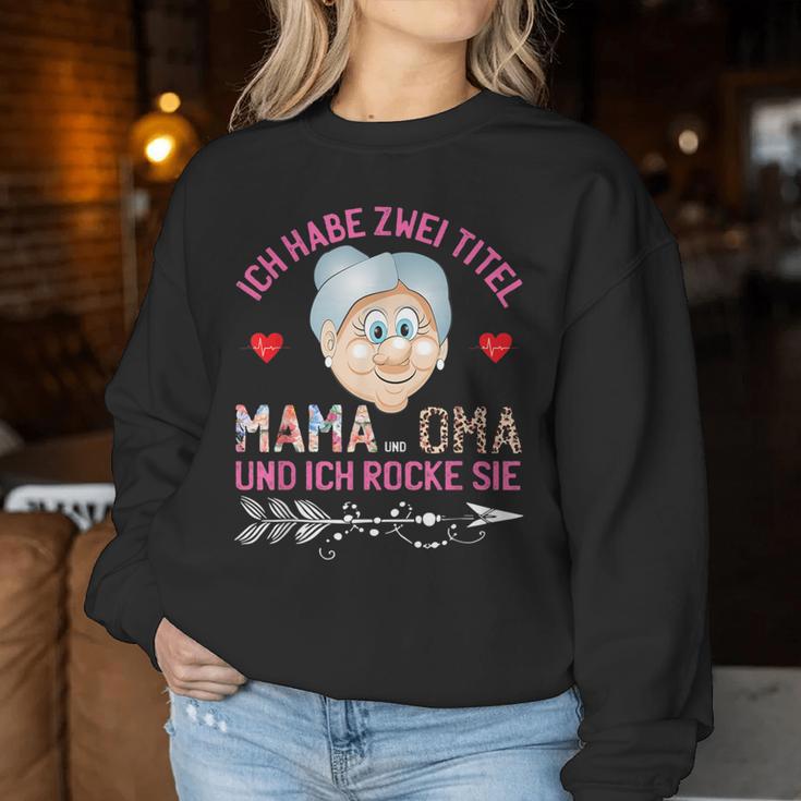 Ich Habe Zwei Titel Mama Und Oma Mother's Day Grandma S Sweatshirt Frauen Lustige Geschenke