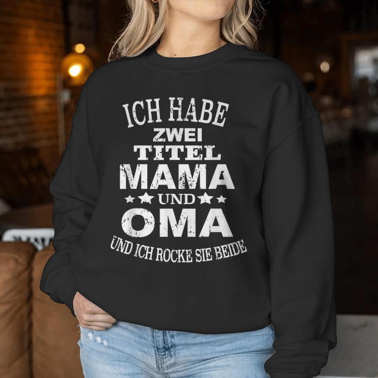 Ich Habe Zwei Titel Mama Und Oma Mutter Omi Endlich Oma Sweatshirt Frauen Lustige Geschenke