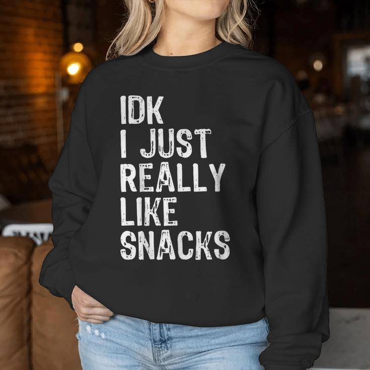 Idk I Just Really Like Snacks Toddler Boy Girl Women Sweatshirt Funny Gifts