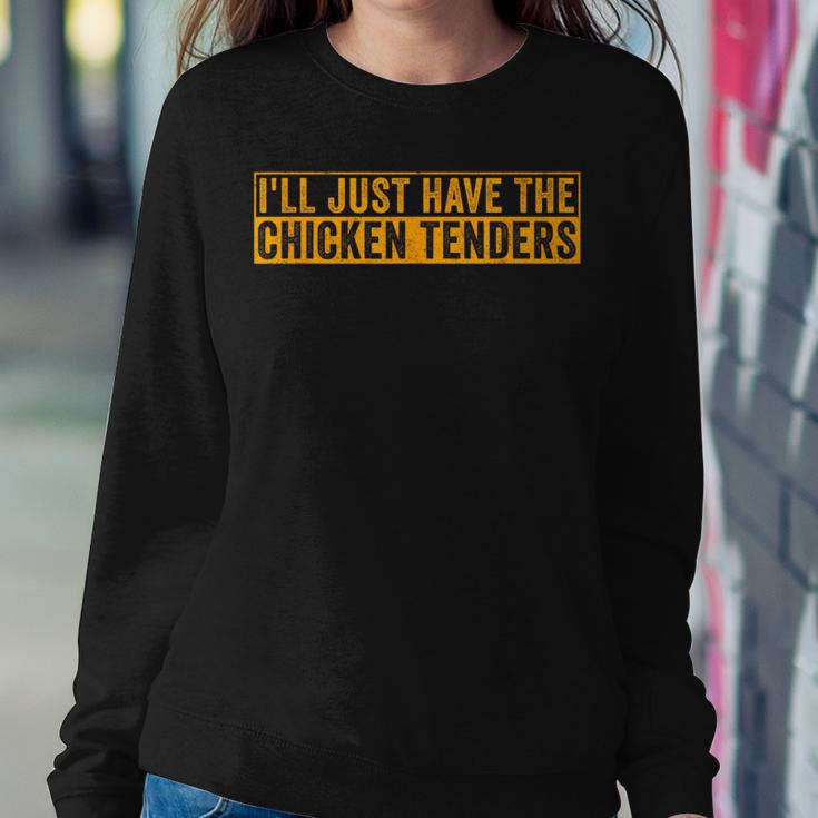 I'll Just Have The Chicken Tenders Retro Women Sweatshirt Unique Gifts