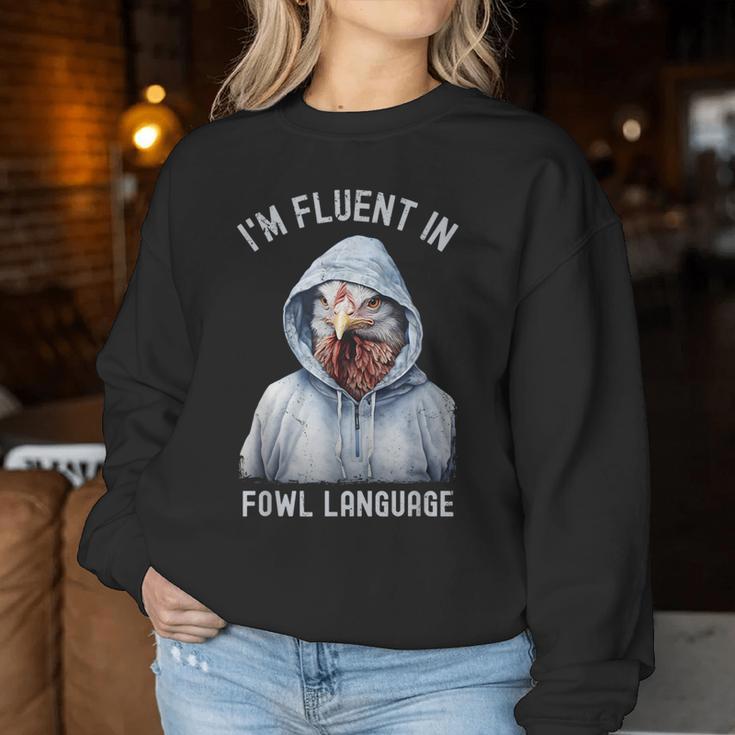 I’M Fluent In Fowl Language Hooded Chicken Vintage Women Sweatshirt Unique Gifts