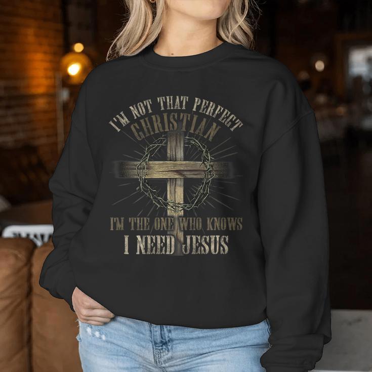 I'm Not That Perfect Christian I Need Jesus God Religious Women Sweatshirt Unique Gifts