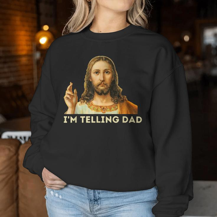 I'm Telling Dad Religious Christian Jesus Meme Women Sweatshirt Funny Gifts