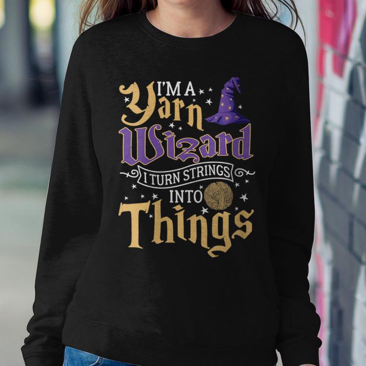 I'm A Yarn Wizard I Turn Strings Into Things Crochet Women Sweatshirt Unique Gifts