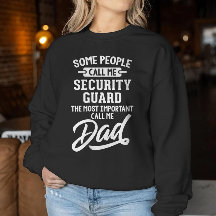 Most Important Security Guard Dad Call Me Dad Women Sweatshirt Unique Gifts