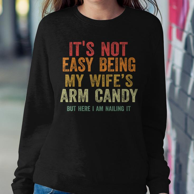 It's Not Easy Being My Wife Arm Candy Retro Vintage Women Sweatshirt Unique Gifts