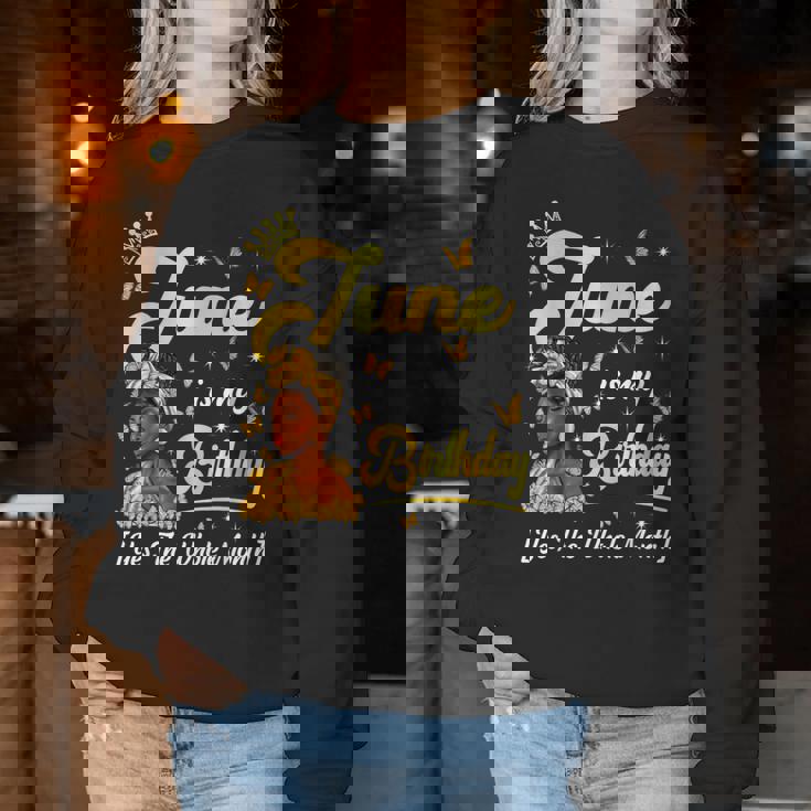 June Is My Birthday African American Woman Birthday Queen Women Sweatshirt Unique Gifts