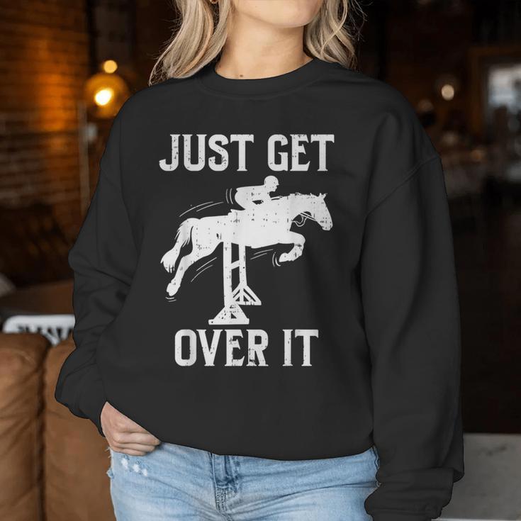 Just Get Over It Horse Show Horseback Riding Equestrian Women Sweatshirt Unique Gifts