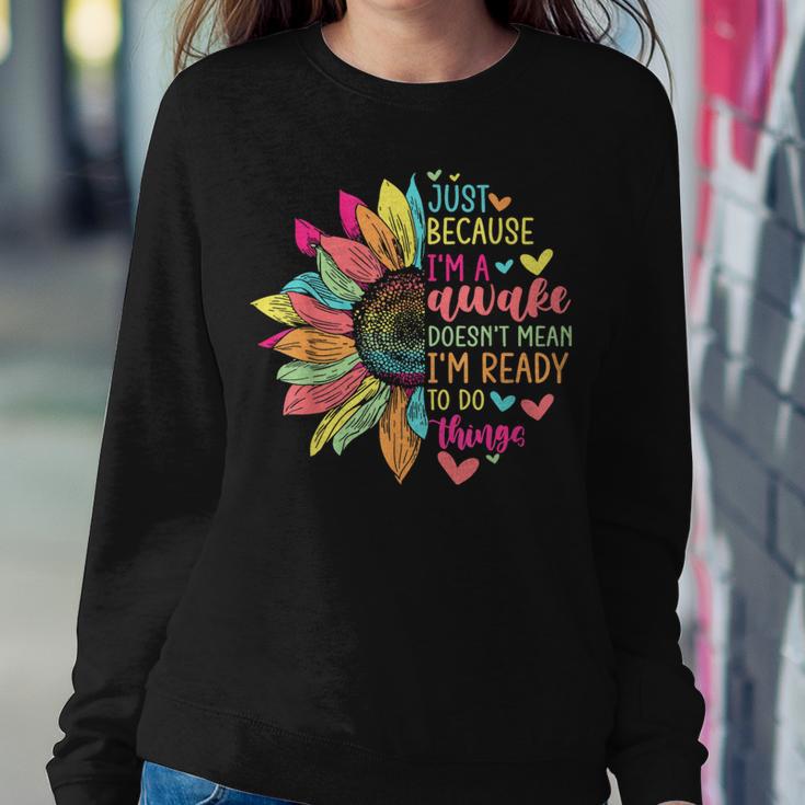 Just Because I'm Awake For Tweens & Ns Retro Groovy Women Sweatshirt Unique Gifts