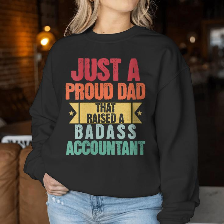 Just A Proud Dad That Raised A Badass Accountant Fathers Day Women Sweatshirt Unique Gifts