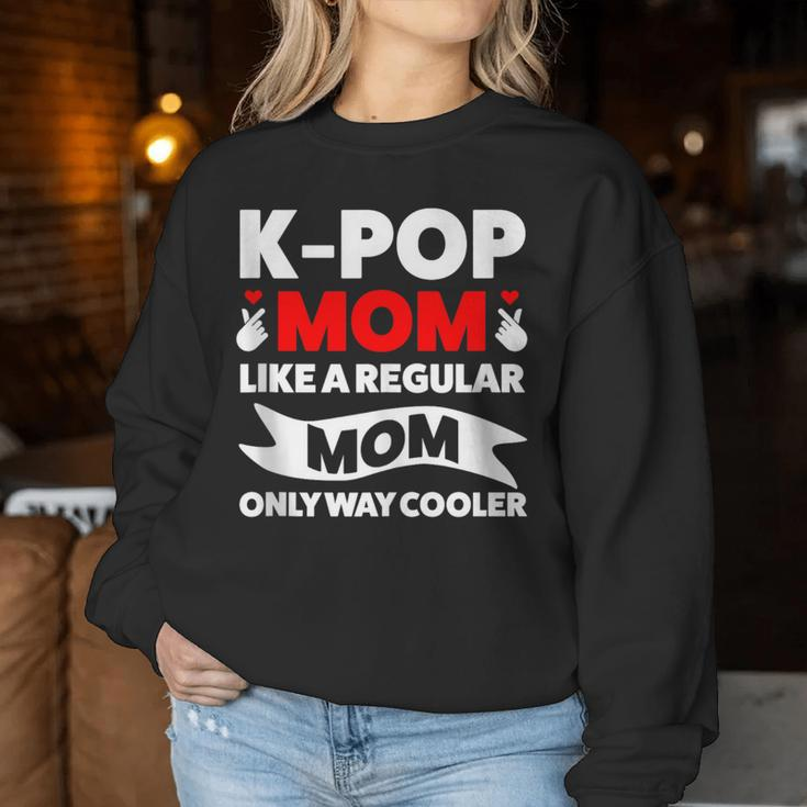K-Pop Mom Like A Regular Mom Only Way Cooler Lgbt Gay Pride Women Sweatshirt Unique Gifts