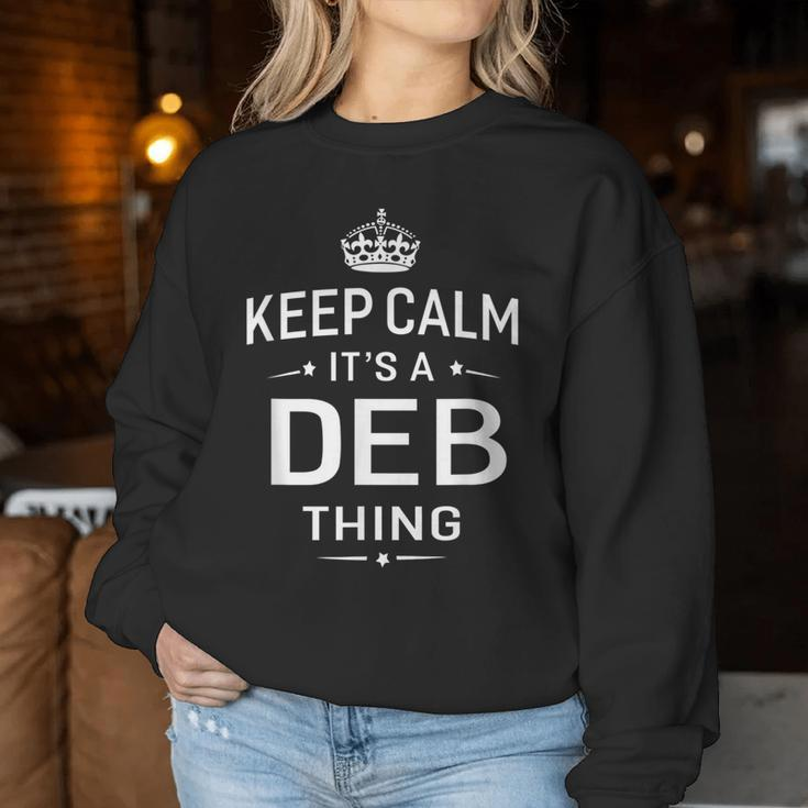 Keep Calm It's Deb Thing Name Women Women Sweatshirt Funny Gifts