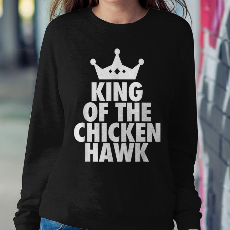 King Of The Chicken Hawk Hustle Quote Women Sweatshirt Unique Gifts