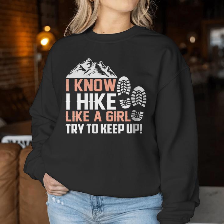 I Know I Hike Like A Girl Try To Keep Up Hiking Women Sweatshirt Unique Gifts