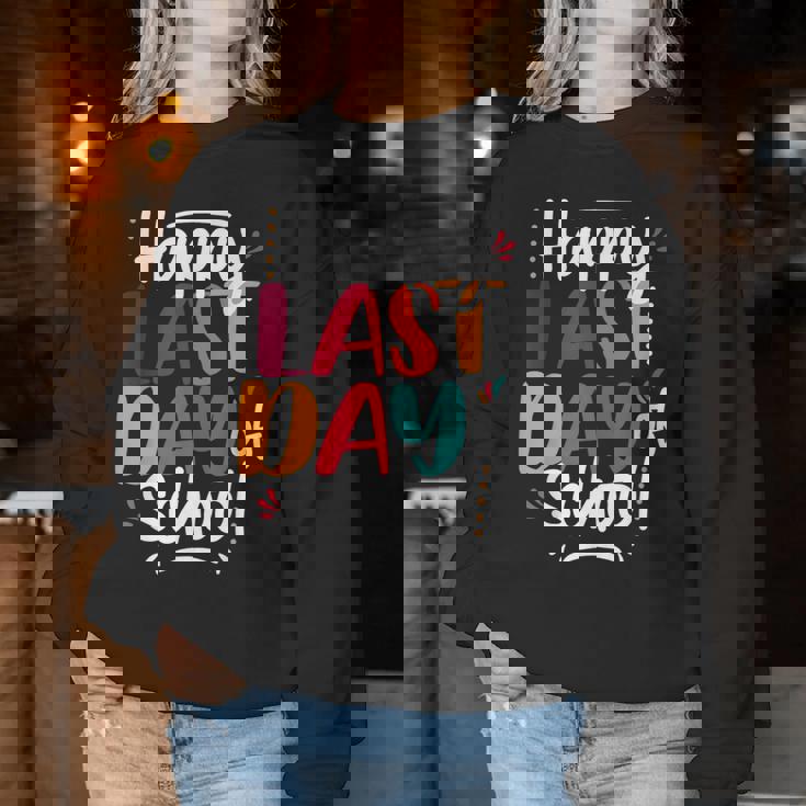 Last Day Of School Teacher End Of School Year Summer Break Women Sweatshirt Funny Gifts