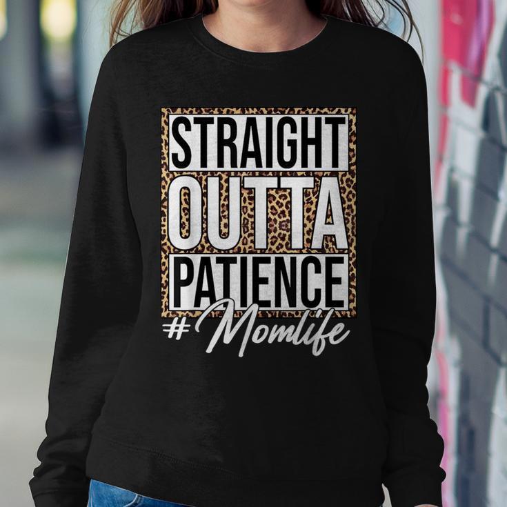 Leopard Straight Outta Patience Momlife Mom Mother Women Sweatshirt Unique Gifts